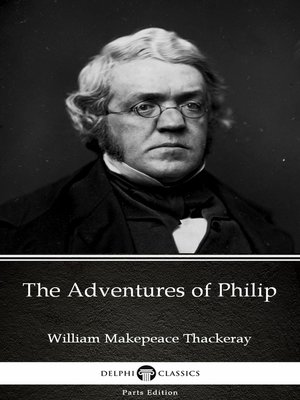 cover image of The Adventures of Philip by William Makepeace Thackeray (Illustrated)